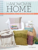 Handwoven Home: Weaving Techniques, Tips, and Projects for the Rigid-Heddle Loom (Paperback)