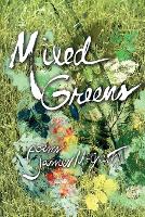 Mixed Greens: Poems from the Winter Garden (Paperback)