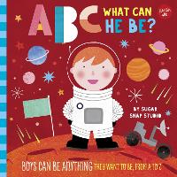 ABC for Me: ABC What Can He Be?: Volume 6: Boys can be anything they want to be, from A to Z - ABC for Me (Board book)