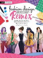 Fashion Design Workshop: Remix: A modern, inclusive, and diverse approach to fashion illustration for up-and-coming designers - Walter Foster Studio (Paperback)