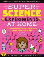 SUPER Science Experiments: At Home: Volume 1: Try these in the kitchen, bathroom, and all over your home! - Super Science (Paperback)