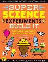 SUPER Science Experiments: Build It: Volume 2: Build rockets and racers and test energy forces! - Super Science (Paperback)