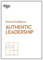 Authentic Leadership (HBR Emotional Intelligence Series) - HBR Emotional Intelligence Series (Paperback)