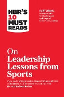 HBR's 10 Must Reads on Leadership Lessons from Sports (featuring interviews with Sir Alex Ferguson, Kareem Abdul-Jabbar, Andre Agassi) - HBR's 10 Must Reads (Paperback)