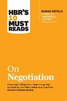 HBR's 10 Must Reads on Negotiation (with bonus article "15 Rules for Negotiating a Job Offer" by Deepak Malhotra) - HBR's 10 Must Reads (Paperback)