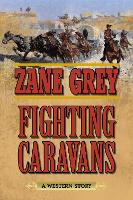 Fighting Caravans: A Western Story (Paperback)
