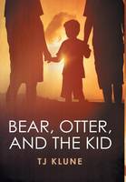 Bear, Otter, and the Kid (Hardback)