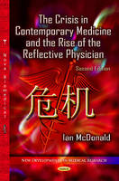 Crisis in Contemporary Medicine and the Rise of the Reflective Physician: 2nd Edition (Hardback)
