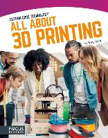 Cutting Edge Technology: All About 3D Printing (Hardback)
