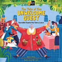 The Tale of the Unwelcome Guest: Nasruddin Teaches the Town a Lesson; A Circle Round Book (Hardback)