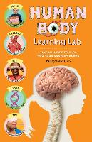 Human Body Learning Lab: Take an Inside Tour of How Your Anatomy Works (Paperback)