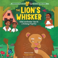 The Lion's Whisker: Sister and Brother Take On a Challenge Together; A Circle Round Book (Hardback)