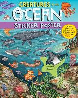 Creatures of the Ocean Sticker Poster: Includes a Big 15" x 28" Poster, 50 Colorful Animal Stickers, and Fun Facts (Paperback)