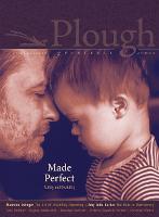 Plough Quarterly No. 30 – Made Perfect: Ability and Disability - Plough Quarterly (Paperback)
