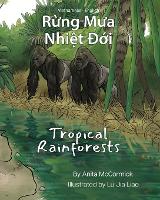 Tropical Rainforests (Vietnamese-English): Rừng Mưa Nhiệt Đới - Language Lizard Bilingual Explore (Paperback)