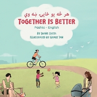 Together Is Better (Pashto-English): هر څه يو ځايۍ ښه وي - Language Lizard Bilingual Living in Harmony (Paperback)