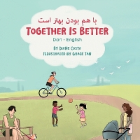 Together Is Better (Dari-English): با هم بودن بهتر است - Language Lizard Bilingual Living in Harmony (Paperback)
