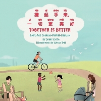 Together Is Better (Simplified Chinese-Pinyin-English): 携起手来，一切更美好 - Language Lizard Bilingual Living in Harmony (Paperback)