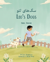 Leo's Dogs (Farsi-English): سگ]های لئو - Language Lizard Bilingual Living in Harmony (Paperback)