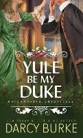 Yule Be My Duke (Paperback)