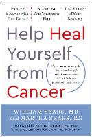 Help Heal Yourself from Cancer: Partner Smarter with Your Doctor, Personalize Your Treatment Plan, and Take Charge of Your Recovery (Hardback)