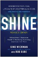 Shine, Revised Edition: How Driven People Can Live a Life of Exceptional Success and Profound Purpose (Hardback)