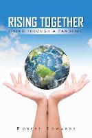 Rising Together Living Through A Pandemic (Paperback)