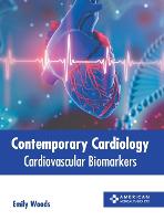 Contemporary Cardiology: Cardiovascular Biomarkers (Hardback)