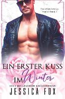 Ein erster Kuss im Winter: Eine Milliardär Liebesroman - Der Mistelzweig-Vorfall 1 (Paperback)