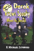 Derek Knows Spooky When He Sees It - Derek Spooky Misadventures 1 (Paperback)