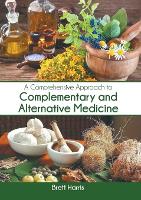 A Comprehensive Approach to Complementary and Alternative Medicine (Hardback)