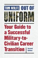 Out of Uniform: Your Guide to a Successful Military-to-Civilian Career Transition (Paperback)