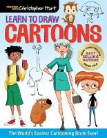Learn to Draw Cartoons: The World's Easiest Cartooning Book Ever! - Drawing with Christopher Hart (Paperback)