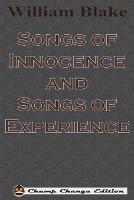 Songs of Innocence and Songs of Experience (illustrated Chump Change Edition) (Paperback)