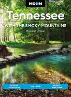 Moon Tennessee: With the Smoky Mountains (Ninth Edition): Outdoor Recreation, Live Music, Whiskey, Beer & BBQ (Paperback)