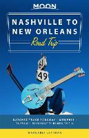 Moon Nashville to New Orleans Road Trip (Second Edition): Hit the Road for the Best Southern Food and Music Along the Natchez Trace (Paperback)