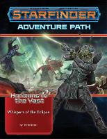 Starfinder Adventure Path: Whispers of the Eclipse (Horizons of the Vast 3 of 6) (Paperback)