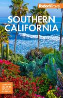 Fodor’s Southern California: with Los Angeles, San Diego, the Central Coast & the Best Road Trips - Full-color Travel Guide (Paperback)