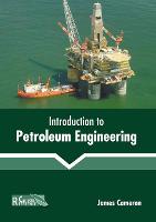 Introduction to Petroleum Engineering (Hardback)