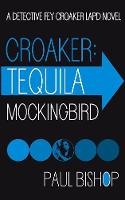 Croaker: Tequila Mockingbird - Fey Croaker 3 (Paperback)