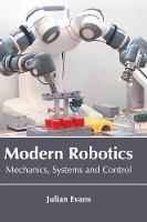 Modern Robotics: Mechanics, Systems and Control (Hardback)