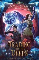 Trading to the Deeps: The Magic Below Paris Book 8 - The Magic Below Paris 8 (Paperback)