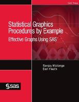 Statistical Graphics Procedures by Example: Effective Graphs Using SAS (Hardcover edition) (Hardback)