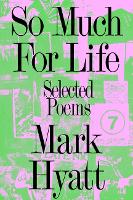 So Much for Life: Selected Poems (Paperback)
