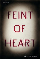 Feint of Heart: Art Writings, 1982-2002 (Paperback)