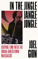 In the Jingle Jangle Jungle: Keeping Time with the Brian Jonestown Massacre (Hardback)