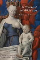 The Waxing of the Middle Ages: Revisiting Late Medieval France - The Early Modern Exchange (Paperback)