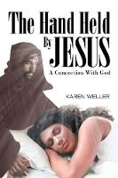 The Hand Held By Jesus: A Connection with God (Paperback)