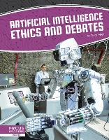 Artificial Intelligence: Artificial Intelligence Ethics and Debates (Hardback)