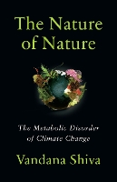 The Nature of Nature: The Metabolic Disorder of Climate Change (Paperback)